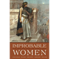 Improbable Women: Five Who Explored the Middle East - Hardcover