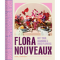 Flora Nouveaux: Not Your Grandma's Dried Flowers - Hardcover
