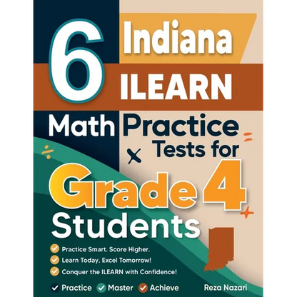 6 Indiana ILEARN Grade 4 Math Practice Tests: A Complete Guide to Building Math Mastery and Excelling on the Indiana ILEARN Test - Paperback