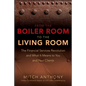 From the Boiler Room to the Living Room: The Financial Services Revolution and What It Means to You and Your Clients - Hardcover