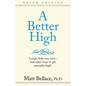 A Better High: Laugh, help, run, love ... and other ways to get naturally high! - Paperback