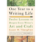 One Year to a Writing Life: Twelve Lessons to Deepen Every Writer's Art and Craft - Paperback