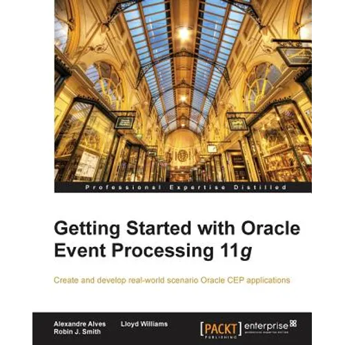 Getting Started with Oracle Event Processing 11g - Paperback
