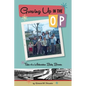 Growing Up In The OP: Tales of a Midwestern Baby Boomer - Paperback