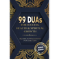 99 DUAs for Success, Health & Spiritual Growth: Islamic Supplications for Daily Life - Paperback