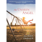 An Unseen Angel: A Mother's Story of Faith, Hope, and Healing After Sandy Hook - Paperback
