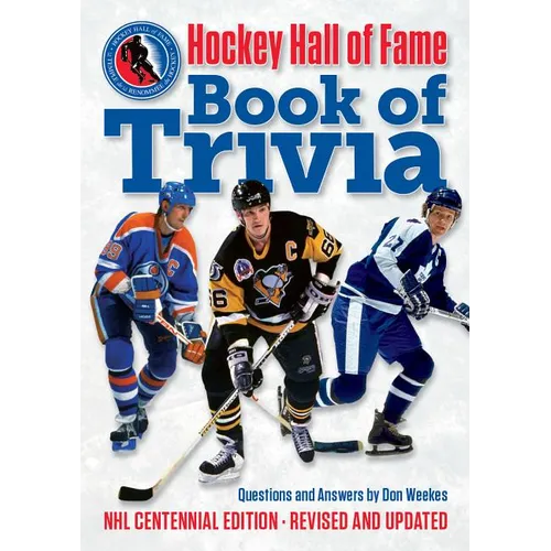 Hockey Hall of Fame Book of Trivia: NHL Centennial Edition - Paperback