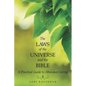 The Laws of the Universe and the Bible: A Practical Guide to Abundant Living - Paperback