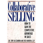 Collaborative Selling: How To Gain The Competitive Advantage in Sales - Paperback