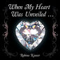 When My Heart Was Unveiled ... - Paperback