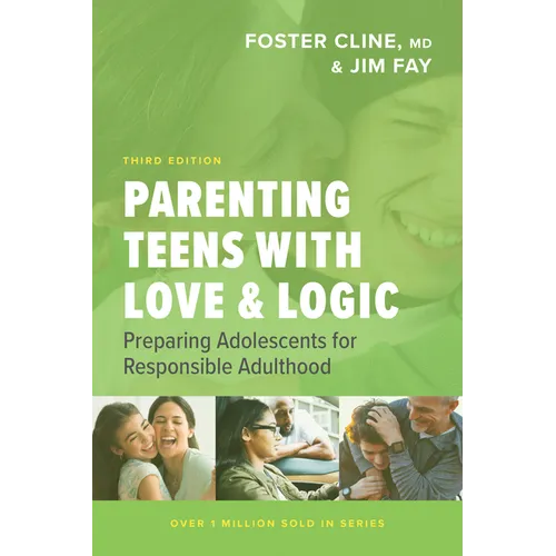 Parenting Teens with Love and Logic: Preparing Adolescents for Responsible Adulthood - Paperback