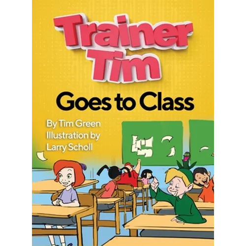 Trainer Tim Goes to Class - Hardcover