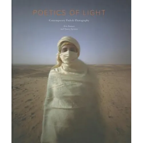 Poetics of Light: Pinhole Photography: Selections from the Pinhole Resource Collection: Pinhole Photography: Selections from the Pinhole Resource Coll - Hardcover