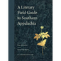 A Literary Field Guide to Southern Appalachia - Paperback