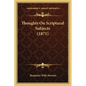 Thoughts On Scriptural Subjects (1871) - Paperback