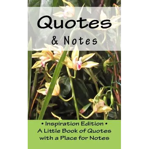 Quotes & Notes: Inspiration Edition - A Little Book of Quotes with a Place for Notes - Paperback