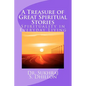 A Treasure of Great Spiritual Stories: Spirituality in Everyday Living - Paperback