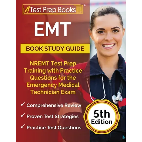 EMT Book Study Guide: NREMT Test Prep Training with Practice Questions for the Emergency Medical Technician Exam [5th Edition] - Paperback