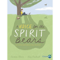 A Voice for the Spirit Bears: How One Boy Inspired Millions to Save a Rare Animal - Hardcover