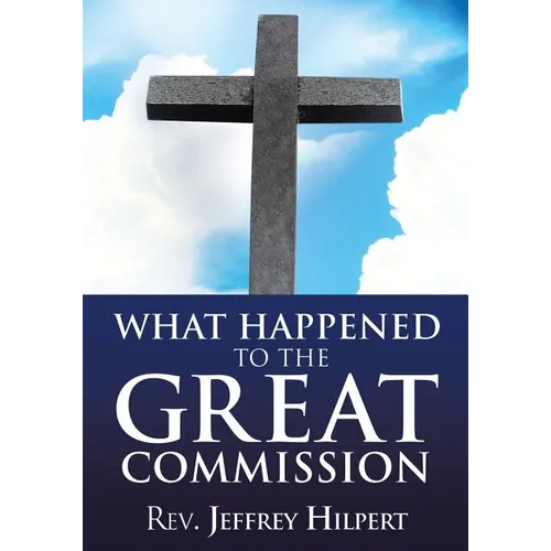 What Happened To The Great Commission - Paperback