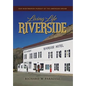 Living Life Riverside: Our Nightmarish Pursuit of the American Dream - Hardcover