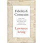 Fidelity & Constraint: How the Supreme Court Has Read the American Constitution - Hardcover