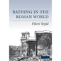 Bathing in the Roman World - Paperback
