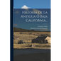 Historia De La Antigua Ó Baja California... - Paperback