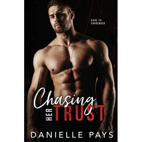 Chasing Her Trust: A Small Town Enemies to Lovers Romantic Suspense - Paperback