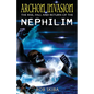 Archon Invasion: The Rise, Fall and Return of the Nephilim - Paperback
