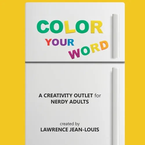 Color Your Word!: A creativity outlet for nerdy adults - Paperback