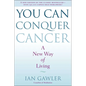 You Can Conquer Cancer: A New Way of Living - Paperback