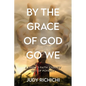 By the Grace of God Go We: A Family's Faith Journey Out of Poverty - Paperback