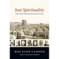 Just Spirituality: How Faith Practices Fuel Social Action - Paperback