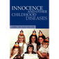 Innocence And Other Childhood Diseases - Paperback