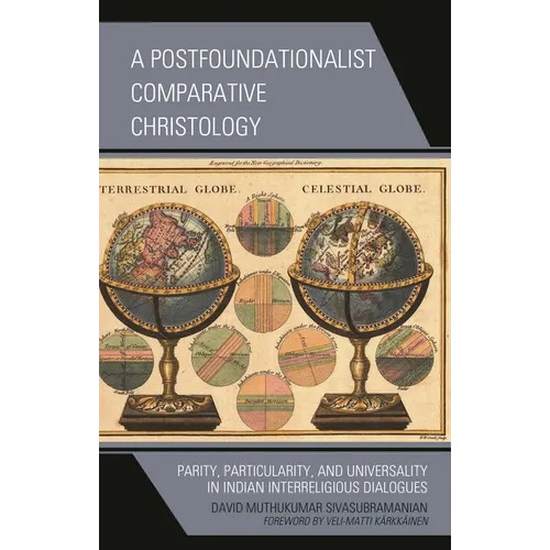 A Postfoundationalist Comparative Christology: Parity, Particularity, and Universality in Indian Interreligious Dialogues - Hardcover