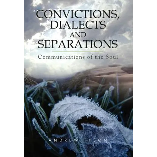 Convictions, Dialects and Separations: Communications of the Soul - Hardcover