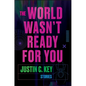 The World Wasn't Ready for You: Stories - Paperback