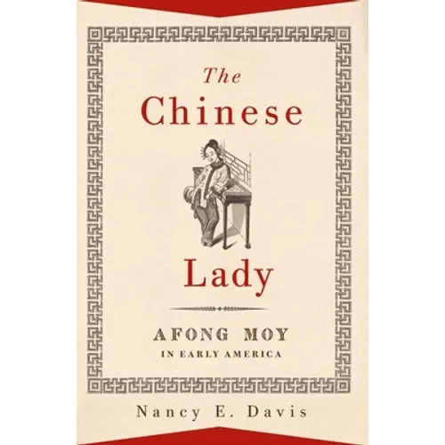 The Chinese Lady: Afong Moy in Early America - Paperback