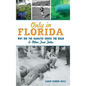 Only in Florida: Why Did the Manatee Cross the Road and Other True Tales - Hardcover