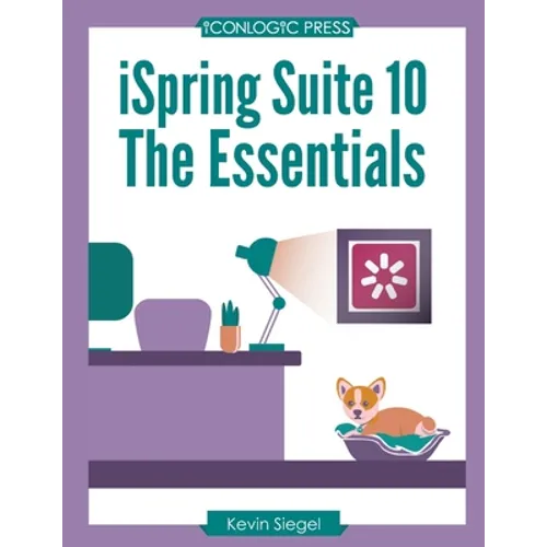 iSpring Suite 10: The Essentials - Paperback