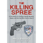 The Killing Spree: A True Story of a String of Brutal Murders, Rapes, and the Cop Who Tried to Stop It - Paperback