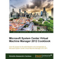 Microsoft System Center Virtual Machine Manager 2012 Cookbook - Paperback