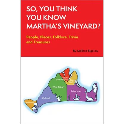 So, You Think You Know Martha's Vineyard?: People, Places, Folklore, Trivia and Treasures - Paperback
