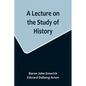 A Lecture on the Study of History - Paperback