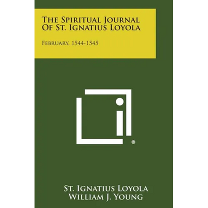 The Spiritual Journal of St. Ignatius Loyola: February, 1544-1545 - Paperback