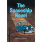 The Spaceship Novel - Paperback