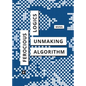 Ferocious Logics: Unmaking the Algorithm - Paperback