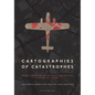 Cartographies of Catastrophes: Disaster Documentation and Reconstruction Plans in Europe, 1821-Present - Paperback