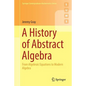 A History of Abstract Algebra: From Algebraic Equations to Modern Algebra - Paperback